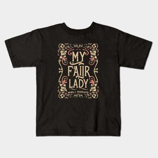 My fair lady Kids T-Shirt by designfurry 